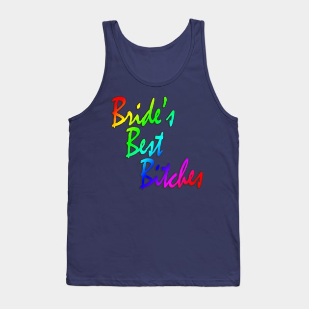 Bride's Best Bitches Bachelorette Rainbow Party Matching Tank Top by DeesDeesigns